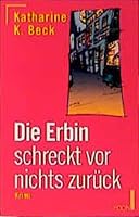 Die Erbin Schreckt Vor Nichts Zurück Krimi 3612250922 Book Cover