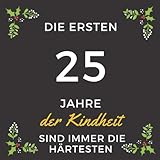 Photo Gallery die ersten 25 jahre der kindheit sind immer die härtesten: gutscheinbuch als lustiges geschenk zum 25. geburtstag: 120 pages, 8.25x8.25, soft cover, matte finish. Photo Gallery die ersten 25 jahre der kindheit sind immer die härtesten: gutscheinbuch als lustiges geschenk zum 25. geburtstag: 120 pages, 8.25x8.25, soft cover, matte finish.
