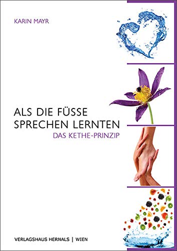 Als die Füße sprechen lernten: Das KETHE-Prinzip