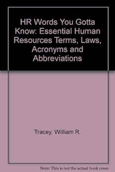 HR Words You Gotta Know: Essential human resources terms, laws, acronyms, and abbreviations for everyone in business