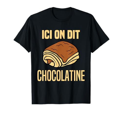 Ici On Dit Chocolatine Ou Pain Au Chocolat Team Chocolatine T-Shirt
