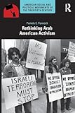 Rethinking Arab American Activism (American Social and Political Movements of the 20th Century)