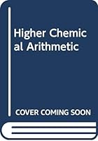 Higher Chemical Arithmetic 0582321158 Book Cover