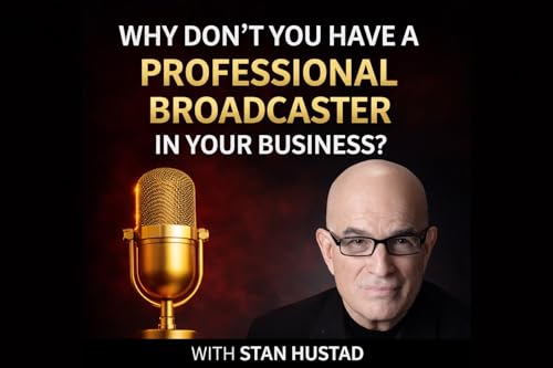 Why don't you have a professional broadcaster in your business because that is vital to success in the marketplace today