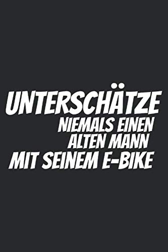 Unterschaetze niemals einen alten mann mit seinem e-bike: A5 Jahreskalender...