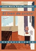 El Tren de Cristal 8484726479 Book Cover