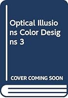 Color Designs Three: Optical Illusions (Color Designs) 0671426583 Book Cover