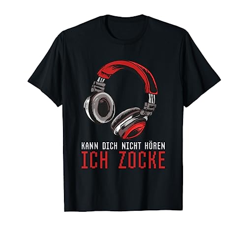 Kann dich nicht hören - Ich zocke - Zocker Headset Gamer T-Shirt
