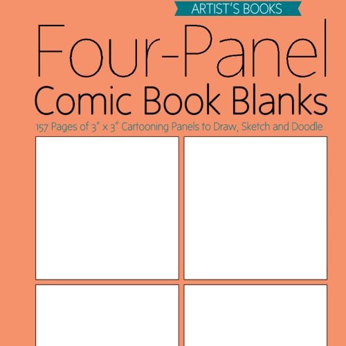Four-Panel Comic Book Blanks: 157 Pages of 3" x 3" Cartooning Panels to Draw, Sketch and Doodle