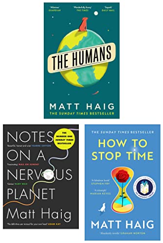 Matt Haig Collection 3 Books Set (The Humans, Notes on a Nervous Planet & How to Stop Time)