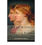 [(Great Women of Imperial Rome)] [Author: Jasper Burns] published on (January, 2007)