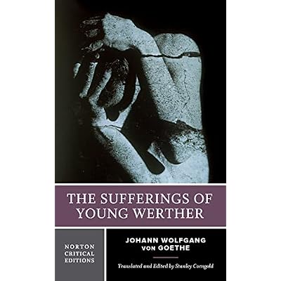 The Sufferings of Young Werther: A Norton Critical Edition
