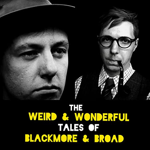 The Weird & Wonderful Tales Of Blackmore & Broad cover art