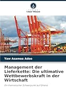 Management der Lieferkette: Die ultimative Wettbewerbskraft in der Wirtschaft 6208686873 Book Cover