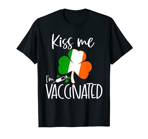 Funny Kiss Me I'm Irish & Vaccina's Day T-Shirt
