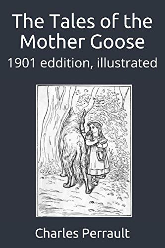 The Tales of the Mother Goose: 1901 eddition, i... B08BF2PP62 Book Cover
