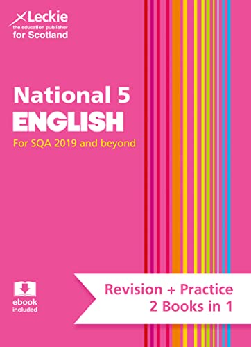 Leckie National 5 English for SQA 2019 and Beyond - Revision + Practice - 2 Books in 1: Revise for N5 SQA Exams