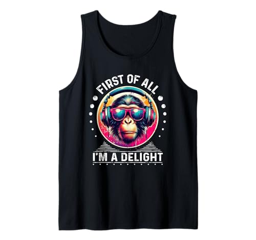 First Of All I m a Delight camiseta DJ mono camiseta sarcástica Camiseta sin Mangas