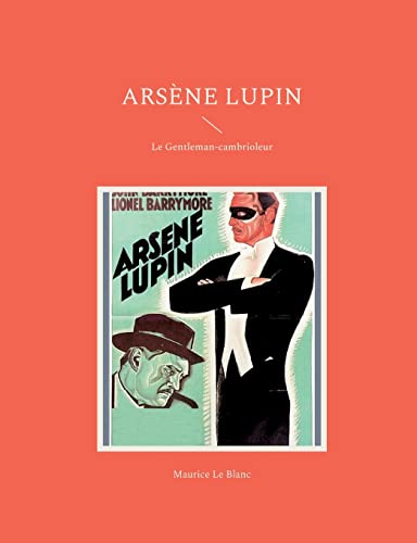Arsène Lupin: Le Gentleman-cambrioleur (French Edition)