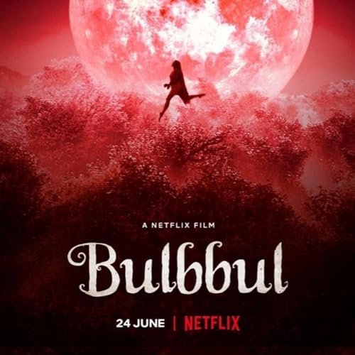 Page de couverture de Bulbbul (NetFlix) Hindi Movie Review by Malavika Radhakrishnan @Monsoon Media 