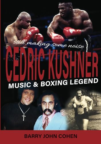 The Cedric Kushner Story: Music & Boxing Legend