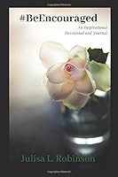 #BeEncouraged : An Inspirational Devotional and Journal 0578475707 Book Cover