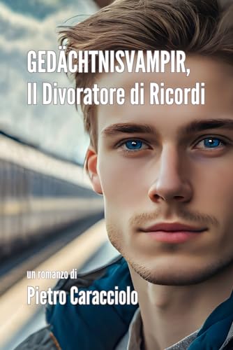 GEDÄCHTNISVAMPIR, il Divoratore di Ricordi (Italian Edition)