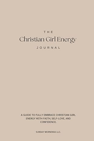 The Christian Girl Energy Journal