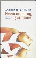 Neem mij terug, Suriname: roman (Surinaamse Klassieken) (Dutch Edition) 9054292172 Book Cover
