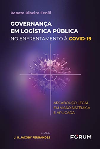 Governança em logística pública no enfrentamento à covid-19: arcabouço legal em visão sistêmica e aplicada