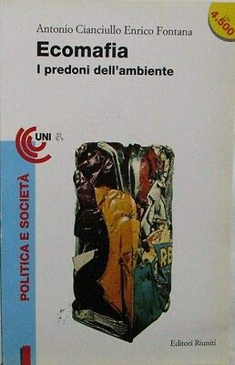 V0861 LIBRO ECOMAFIA DI ANTONIO CIANCIULLO E ENRICO FONTANA 1a EDIZIONE DELL’...