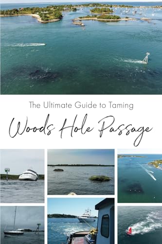 The Ultimate Guide to Taming Woods Hole Passage