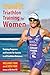 IronFit Triathlon Training for Women: Training Programs and Secrets for Success in all Triathlon Distances