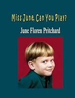 Miss June, Can You Play? 1534864989 Book Cover