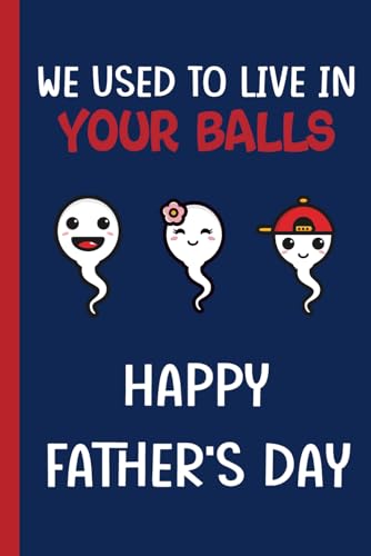 WE USED TO LIVE IN YOUR BALLS: LINED NOTEBOOK | FATHER´S DAY GIFT | NOTEPAD, JOURNAL, PERSONAL DIARY | FUNNY PRESENT
