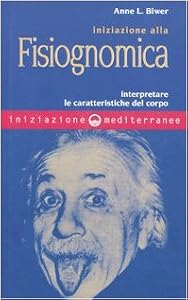 Iniziazione alla fisiognomica. Interpretare le caratteristiche del corpo
