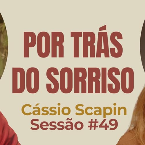 Page de couverture de Por Trás do Sorriso com Cássio Scapin - Parece Terapia | Sessão #49