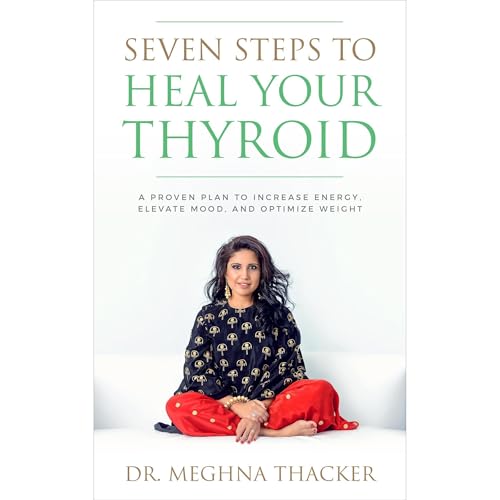 Seven Steps to Heal Your Thyroid by Meghna Thacker episode artwork