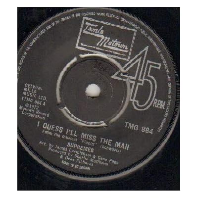 SUPREMES - I GUESS I'LL MISS THE MAN - 7 inch vinyl / 45