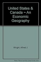 United States and Canada, an economic geography B0007DV29I Book Cover
