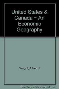 Hardcover United States and Canada, an economic geography (The Century earth science series) Book