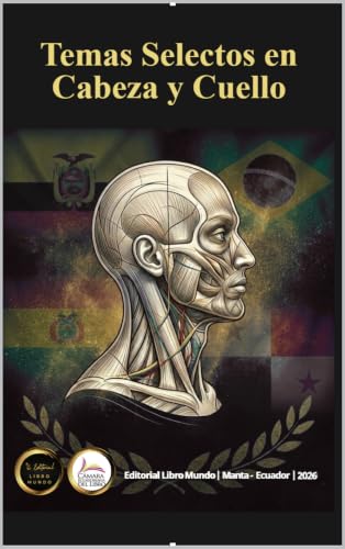 Temas Selectos en Cirugía de Cabeza y Cuello: Guía integral para estudiantes de medicina, residentes y especialistas en cirugía de cabeza y cuello, ... ... endocrinología. (Spanish Edition)