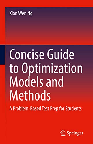 Concise Guide to Optimization Models and Methods: A Problem-Based Test Prep for Students view 2