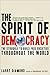 The Spirit of Democracy: The Struggle to Build Free Societies Throughout the World