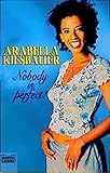 Arabella Kiesbauer - Nobody is perfect (Sachbuch. Bastei Lübbe Taschenbücher)