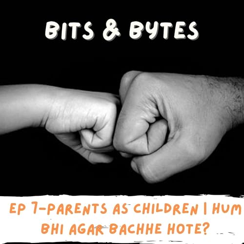 Parents as Children | Hum bhi agar Bachhe hote? Podcast Por arte de portada