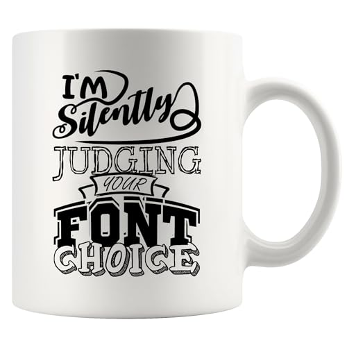 Panvola Funny Mug For Graphic Designer I'm Silently Judging your Font Choice 11 Oz Ceramic...