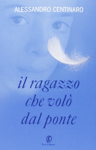 Il ragazzo che volò dal ponte Il ragazzo che volò dal ponte
