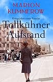 kriegsromane erster weltkrieg  Tollkühner Aufstand: Eine anrührende Geschichte über Liebe, Familienbande und den Widerstand gegen ein Unrechtsregime (Kriegsjahre einer Familie, Band 6)