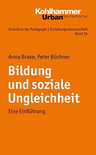 Grundriss der Pädagogik /Erziehungswissenschaft: Bildung und soziale Ungleichheit: Eine Einführung